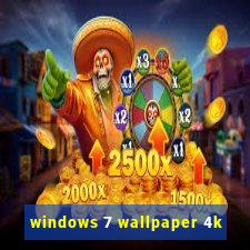 windows 7 wallpaper 4k